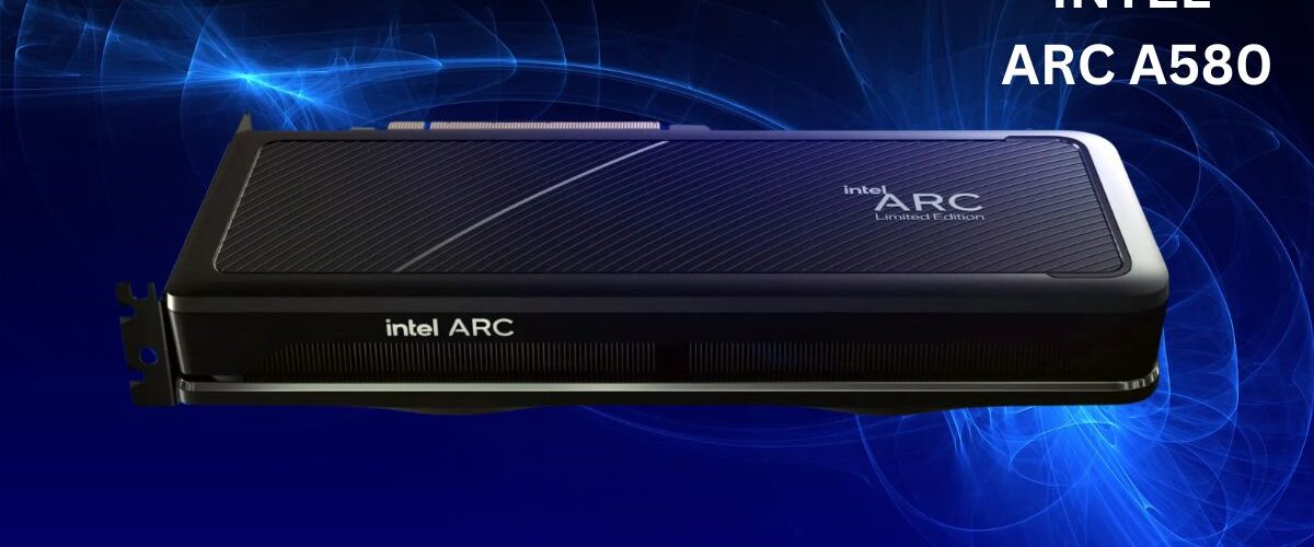 Intel Arc A580 graphics card