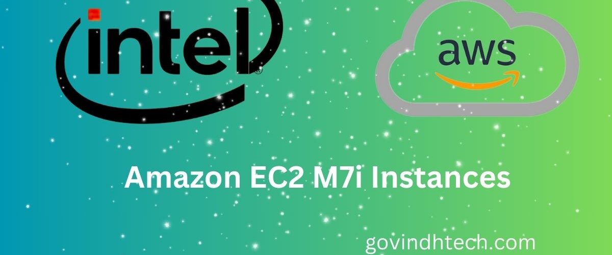 Amazon EC2 M7i Instances 