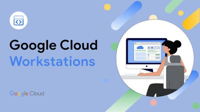 Google Cloud Workstations