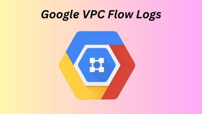 Google VPC Flow Logs