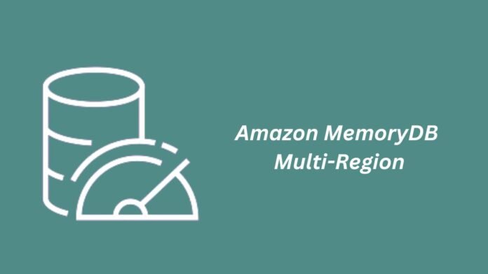 Amazon MemoryDB Multi-Region