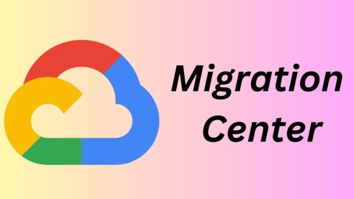 Google Cloud Migration Center