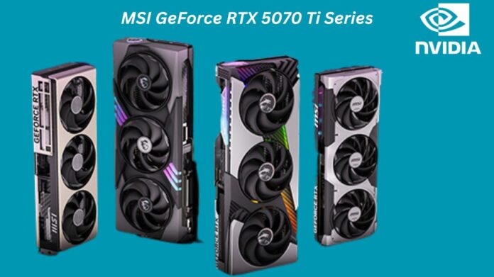 MSI GeForce RTX 5070 Ti Series