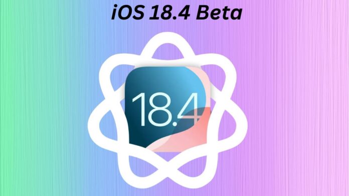 iOS 18.4 Beta