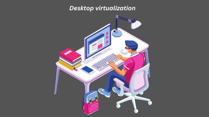Desktop virtualization